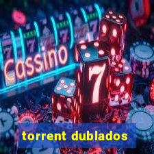 torrent dublados